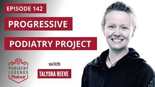 142: (UNCUT) The Progressive Podiatry Project with Talysha Reeve