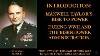 John M. Newman: GENESIS: GENERAL MAXWELL D. TAYLOR'S RISE TO POWER SEC-3 SEG-3 B5 B6 B7 B8