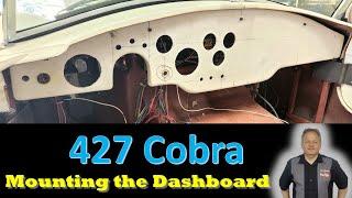 427 Cobra - Mounting the Dashboard