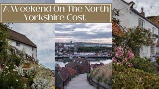 LIFE IN THE ENGLISH COUNTRYSIDE IN AUGUST + A Visit To The North Yorkshire Coast