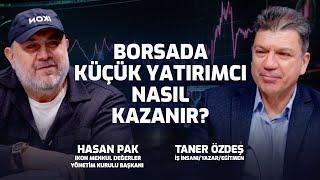 Borsada Küçük Yatırımcı Nasıl Kazanır? | Taner Özdeş & Hasan Pak