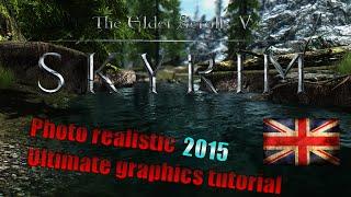 Skyrim 2015 Photorealistic Ultimate Graphics Tutorial - Part 1 (English)