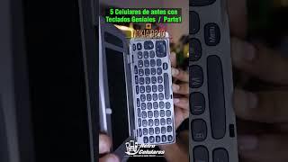 5 Celulares de antes con Teclados Geniales o diferentes Parte 1 | Retro Celulares