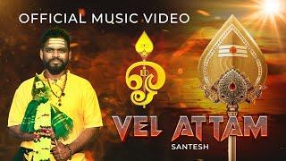 Vel Attam - Santesh Official Music Video