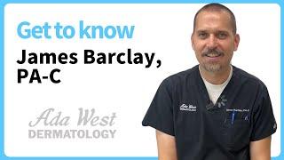 Get to know James Barclay, PA-C