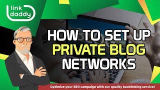 How to Set Up Private Blog Networks