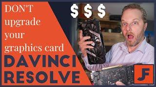 Don't buy a NEW GPU!!! Cheapest editing upgrade ever! Davinci Resolve 16 Studio