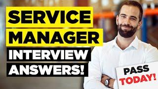 SERVICE MANAGER INTERVIEW QUESTIONS & ANSWERS! (How to Pass a SERVICE MANAGER Job Interview)