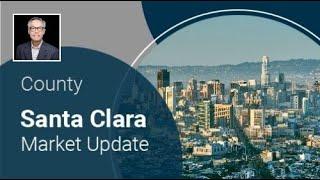 Santa Clara County Market Update | A Real Estate Professional serving Silicon Valley since 1993