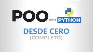 Curso de POO con PYTHON desde CERO (Completo)