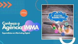 Conheça a Agência IMMA - Especialistas em Marketing Digital