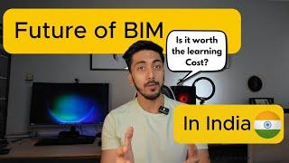 Future Of Bim in India, Is it Worth the Investment and learning