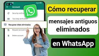 Cómo recuperar mensajes eliminados antiguos de Whatsapp (nueva actualización 2024) |