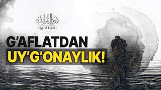 G'aflatdan Uyg'onaylik | Ustoz Abu Hanifa