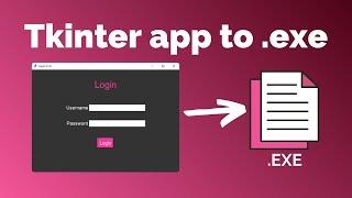 Convert Tkinter Python App to Executable (.Exe) File [pyinstaller]