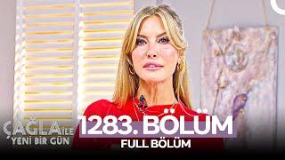 Çağla ile Yeni Bir Gün 1283. Bölüm