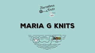 BARCELONA KNITS 2021 | Maria G Knits