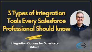 3 Type of Integration Tool Every Salesforce Profession Should know