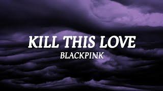 BLACKPINK - Kill This Love (lyrics) Romanized