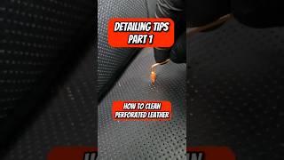 How To Clean Perforated Leather Seats | Detail Tips Part 2 | Leather Cleaning Tips & Tricks