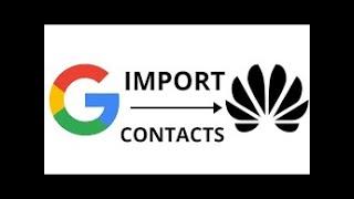 How To Import Contacts From Google Contacts To Huawei Devices