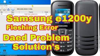 samsung e1200y dead flashing / flashing error Solution / daed Problem Solution's / Software filed