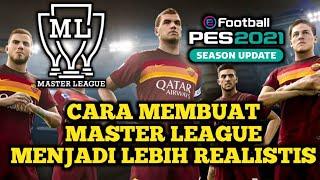 Cara membuat MASTER LEAGUE jadi lebih realistis. Tutorial PES 2021