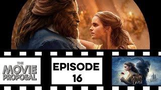 The Movie Proposal Episode 16: Beauty and the Beast!