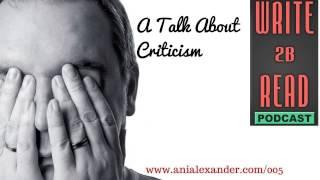 W2BR005: A Talk About Criticism