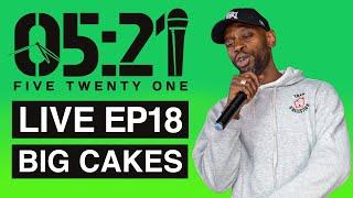 05:21 LIVE #18 : BIG CAKES