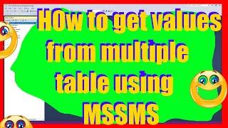 How to get values from multiple tables using microsoft sql server management studio - EASIEST WAY