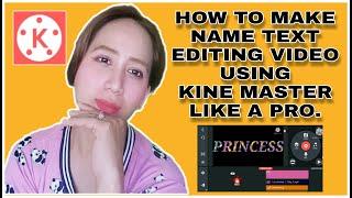 HOW TO MAKE NAME TEXT EDITING VIDEO USING KINE MASTER LIKE A PRO?