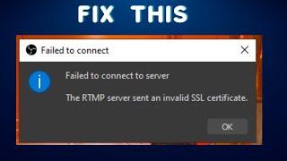 How to Fix "Failed to connect to server the RTMP server send an invalid SSL certificate" OBS Studio