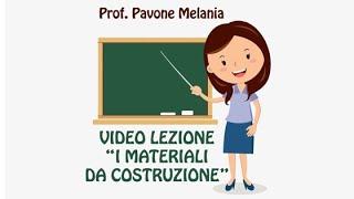 Videolezione - I materiali da costruzione