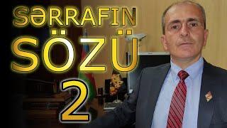 SƏRRAFIN SÖZÜ-2