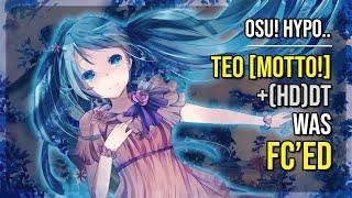 osu! Hypo.. | [10.6] Someone accidentally FC'ed Teo [Motto!] +HDDT