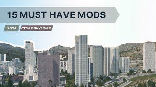 Cities: Skylines 15 Must-Have Mods for Your Gameplay [2024]