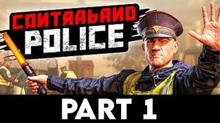 CONTRABAND POLICE Gameplay Walkthrough PART 1 [4K PC ULTRA] - No Commentary