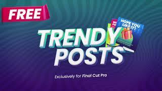 Trendy Posts for Final Cut Pro (FREE Plugin)