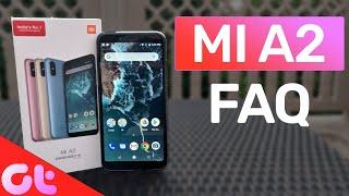 Xiaomi Mi A2 FAQ: All Your Questions Answered | GT Hindi