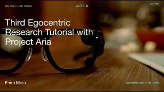 Third Egocentric Research Tutorial with Project Aria – ECCV 2024