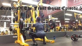 Growth Of The Front Squat | Episode 5