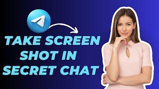 How To Screenshot A Secret Chat On Telegram In 2025 (Best Method)