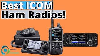 THE BEST ICOM HAM RADIOS FOR 2025! (TOP 3)