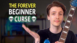 The “Forever Beginner” Curse and How You Can Break It - Guitar Lesson