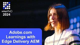 Adobe.com Learnings with Edge Delivery AEM