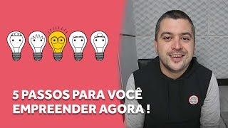 5 passos para você começar a empreender agora | Robson V. Leite