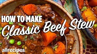 How to Make Classic Beef Stew | Allrecipes