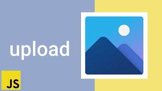 How to Upload Images using JavaScript