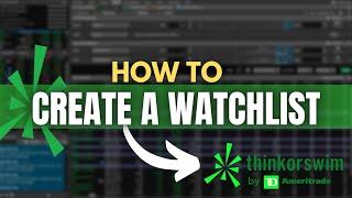 How to Create and Customize a Watchlist on ThinkorSwim